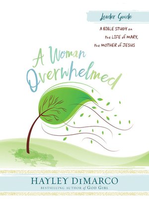cover image of A Woman Overwhelmed--Women's Bible Study Leader Guide